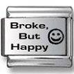 Italian Charms - Fits Nomination - Laser - BROKE BUT HAPPY